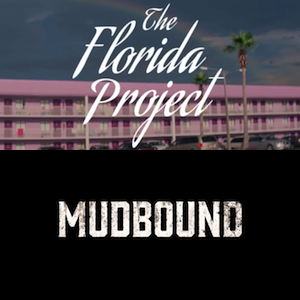 The Florida Project & Mudbound The Florida Project & Mudbound