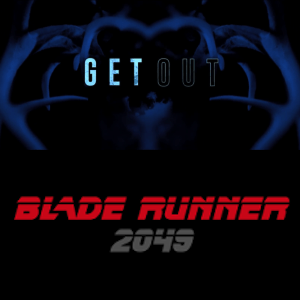 Get Out & Blade Runner 2049 Get Out & Blade Runner 2049
