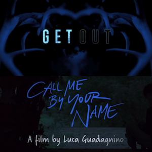 Get Out & CMBYN Get Out & CMBYN