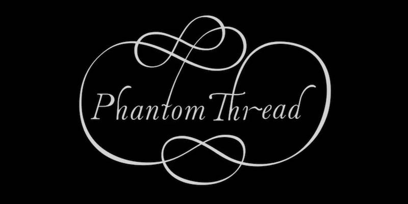 Phantom Thread Phantom Thread