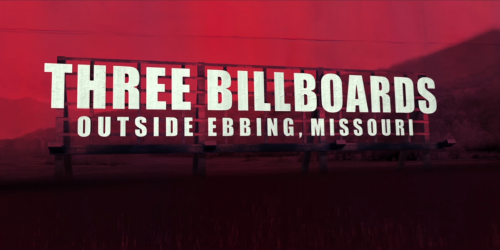 Three Billboards Outside Ebbing, Missouri Three Billboards Outside Ebbing, Missouri