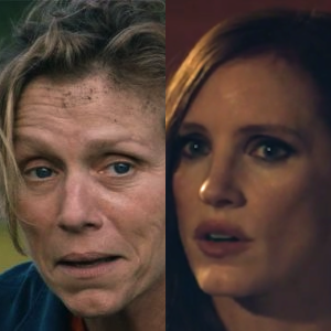 McDormand (3 Billboards) & Chastain (Molly's Game)